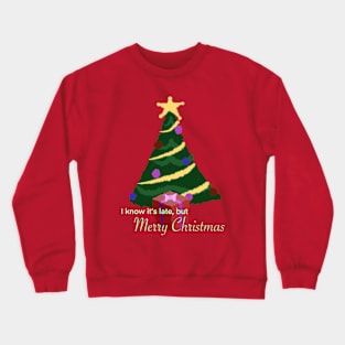 Late Christmas Gift Crewneck Sweatshirt